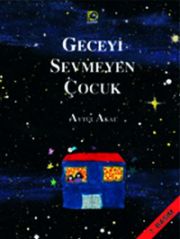 Geceyi Sevmeyen Çocuk